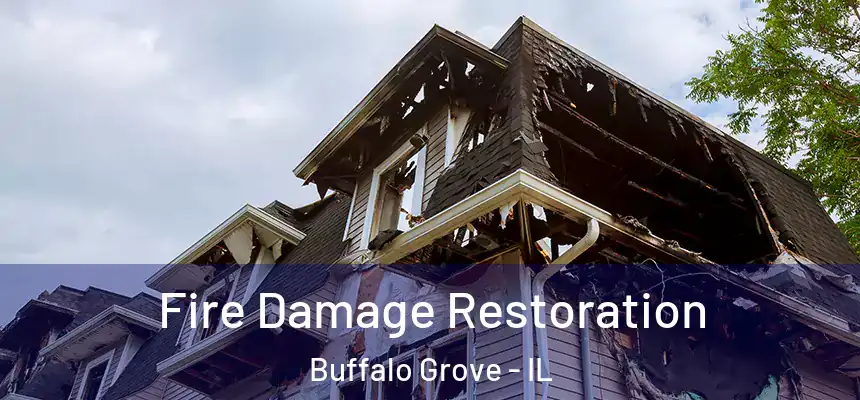  Fire Damage Restoration Buffalo Grove - IL