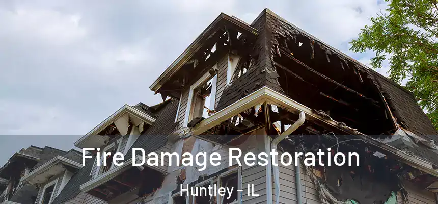  Fire Damage Restoration Huntley - IL