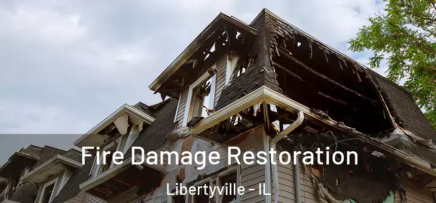 Fire Damage Restoration Libertyville - IL