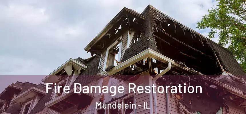 Fire Damage Restoration Mundelein - IL