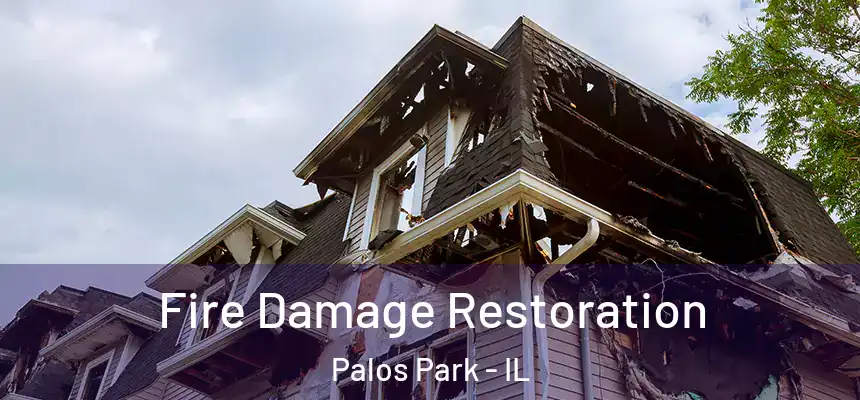  Fire Damage Restoration Palos Park - IL