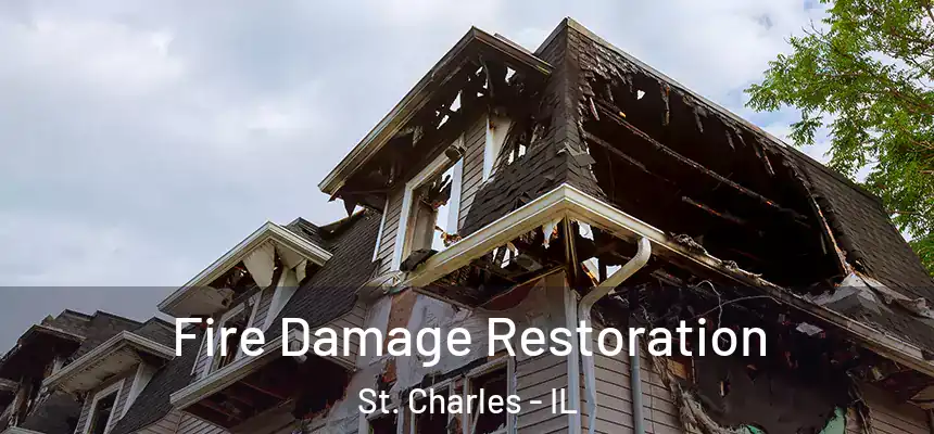  Fire Damage Restoration St. Charles - IL