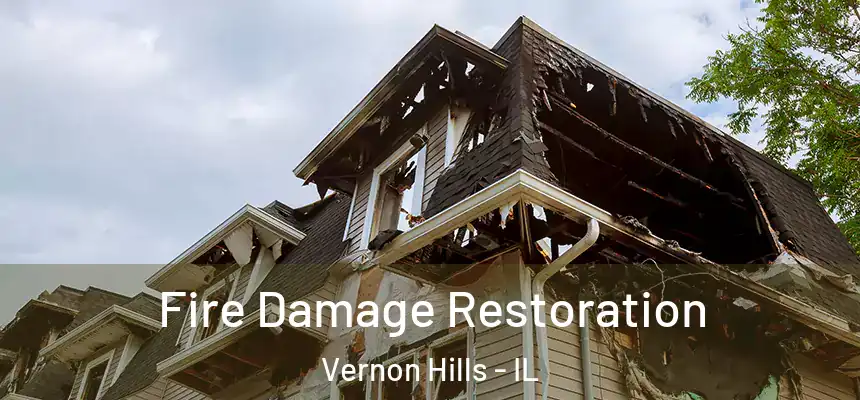 Fire Damage Restoration Vernon Hills - IL