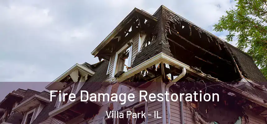  Fire Damage Restoration Villa Park - IL