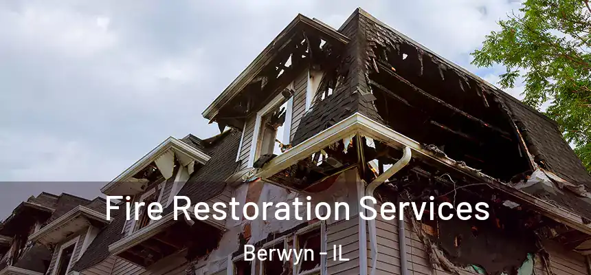  Fire Restoration Services Berwyn - IL