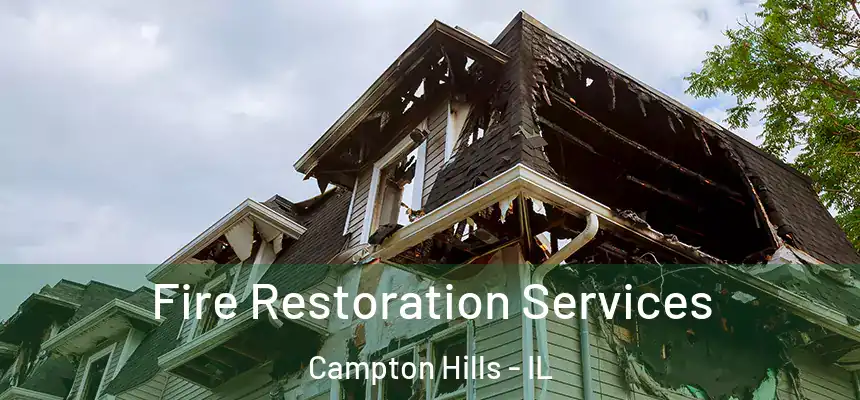  Fire Restoration Services Campton Hills - IL