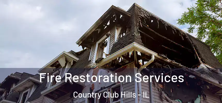 Fire Restoration Services Country Club Hills - IL
