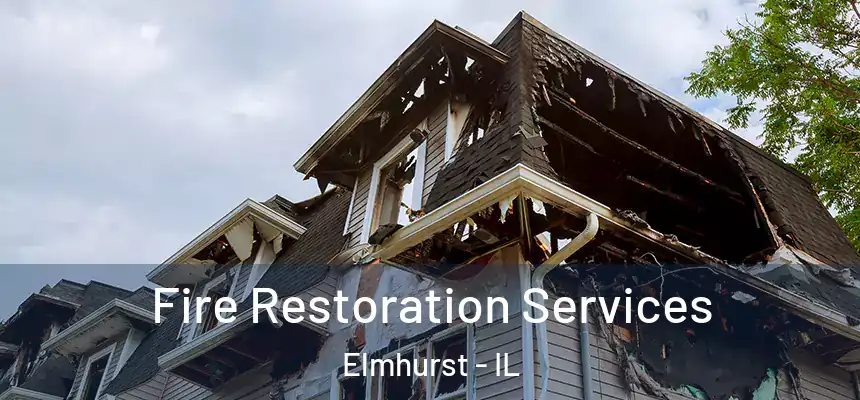  Fire Restoration Services Elmhurst - IL