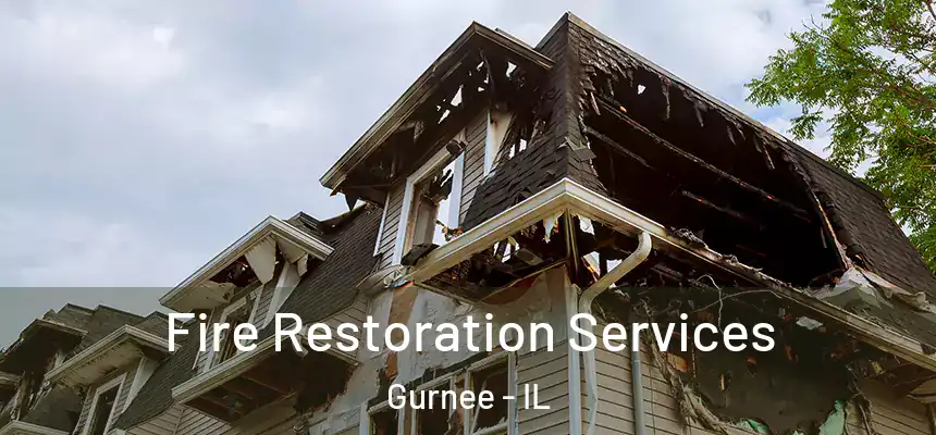  Fire Restoration Services Gurnee - IL