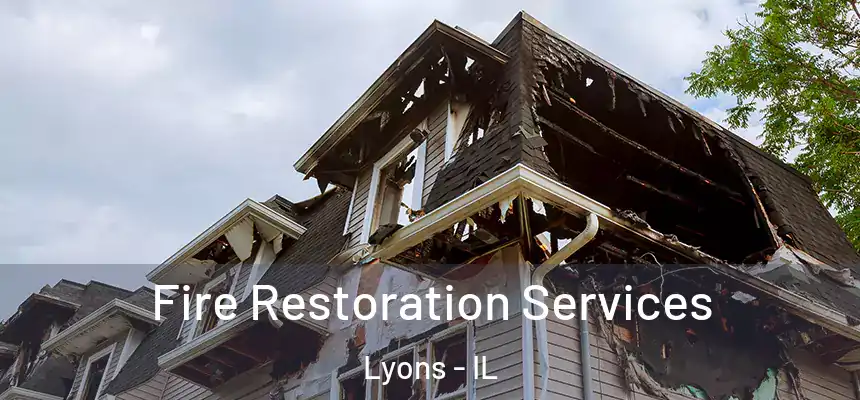  Fire Restoration Services Lyons - IL