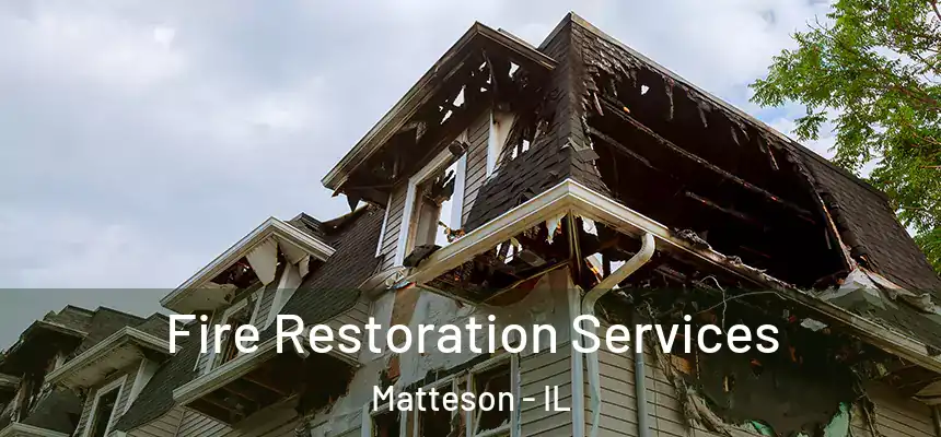 Fire Restoration Services Matteson - IL