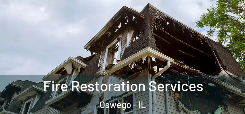  Fire Restoration Services Oswego - IL