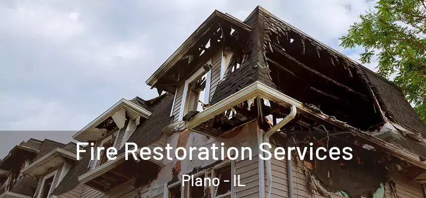 Fire Restoration Services Plano - IL
