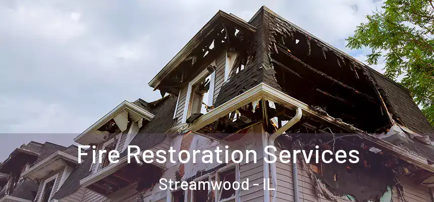 Fire Restoration Services Streamwood - IL