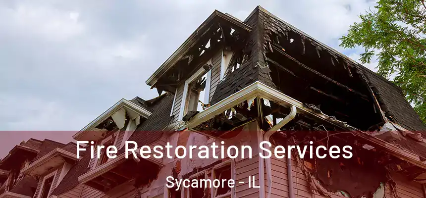 Fire Restoration Services Sycamore - IL