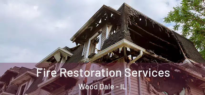  Fire Restoration Services Wood Dale - IL