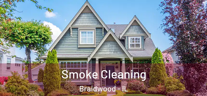 Smoke Cleaning Braidwood - IL