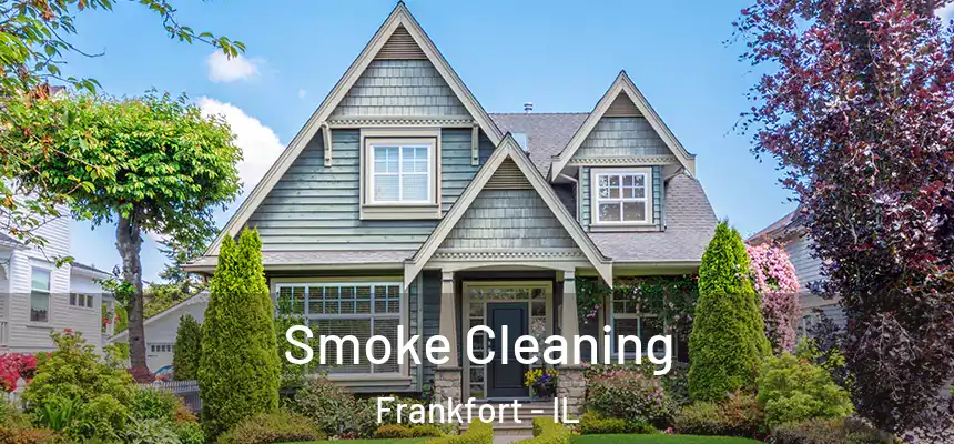  Smoke Cleaning Frankfort - IL