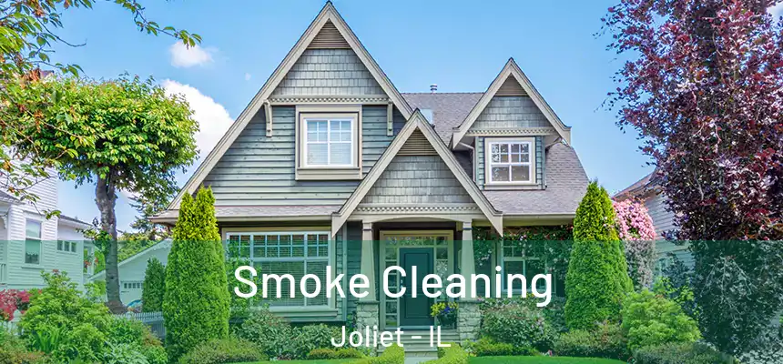  Smoke Cleaning Joliet - IL