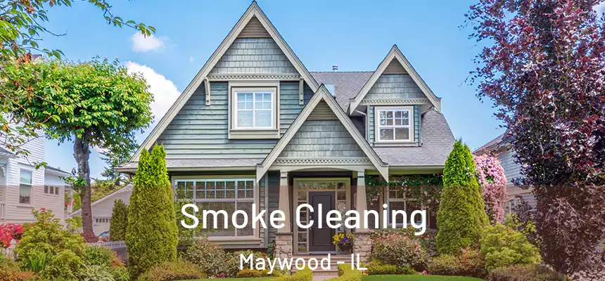 Smoke Cleaning Maywood - IL