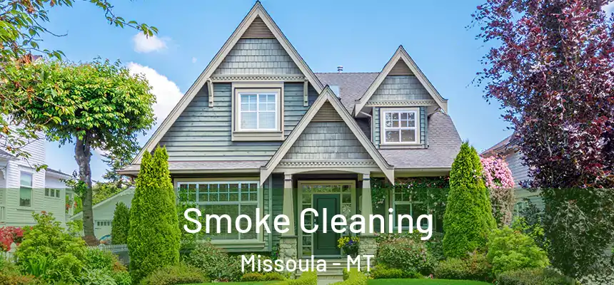  Smoke Cleaning Missoula - MT