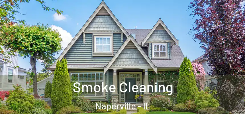 Smoke Cleaning Naperville - IL
