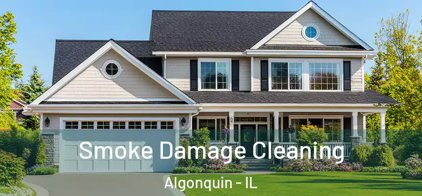 Smoke Damage Cleaning Algonquin - IL