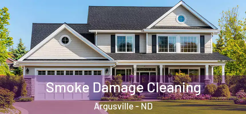 Smoke Damage Cleaning Argusville - ND