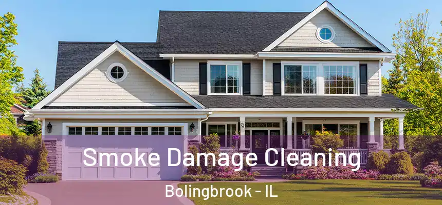 Smoke Damage Cleaning Bolingbrook - IL
