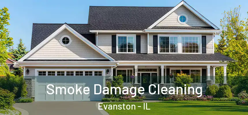 Smoke Damage Cleaning Evanston - IL