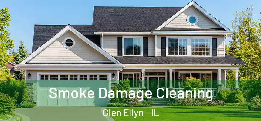 Smoke Damage Cleaning Glen Ellyn - IL