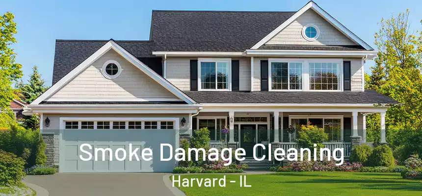 Smoke Damage Cleaning Harvard - IL