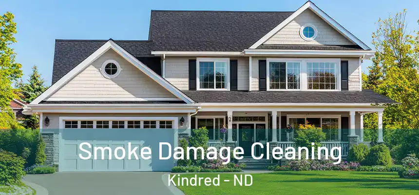 Smoke Damage Cleaning Kindred - ND