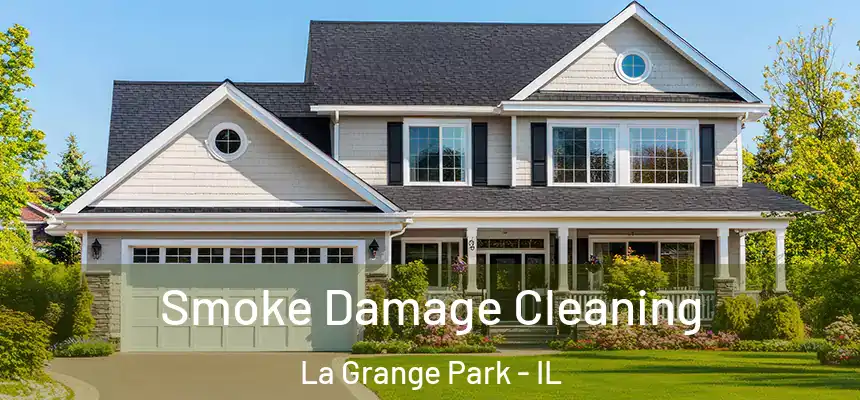  Smoke Damage Cleaning La Grange Park - IL