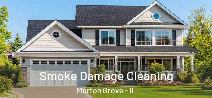 Smoke Damage Cleaning Morton Grove - IL