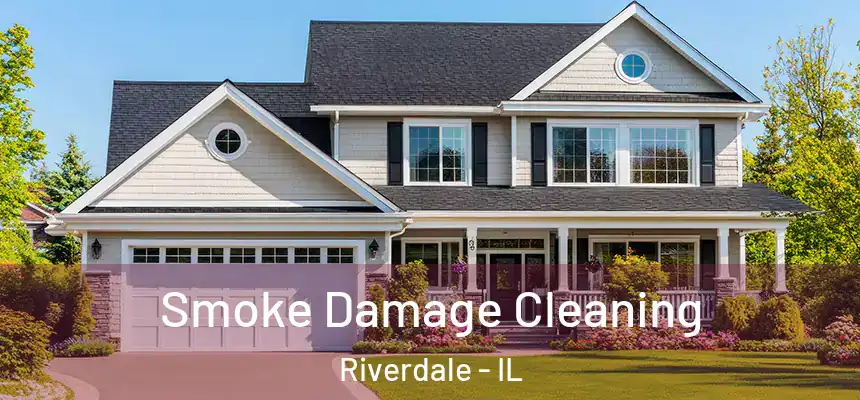 Smoke Damage Cleaning Riverdale - IL