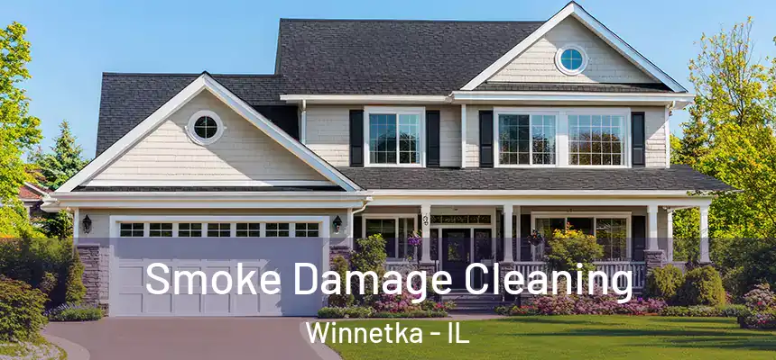 Smoke Damage Cleaning Winnetka - IL
